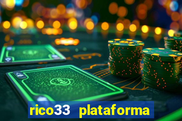 rico33 plataforma de jogos